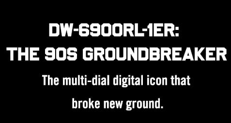 W-6900RL-1ER:  The 90s Groundbreaker